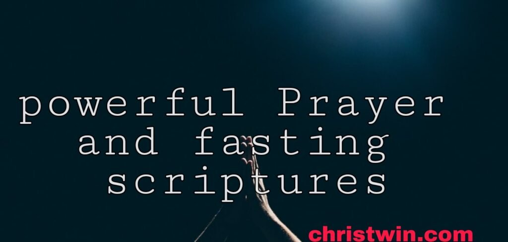 40 powerful Prayer and fasting scriptures 40 powerful Prayer and fasting scriptures