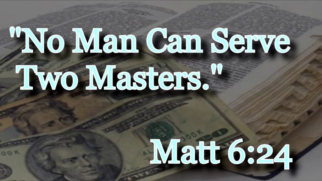 No servant can serve two masters meaning with bible verse KJV No servant can serve two masters