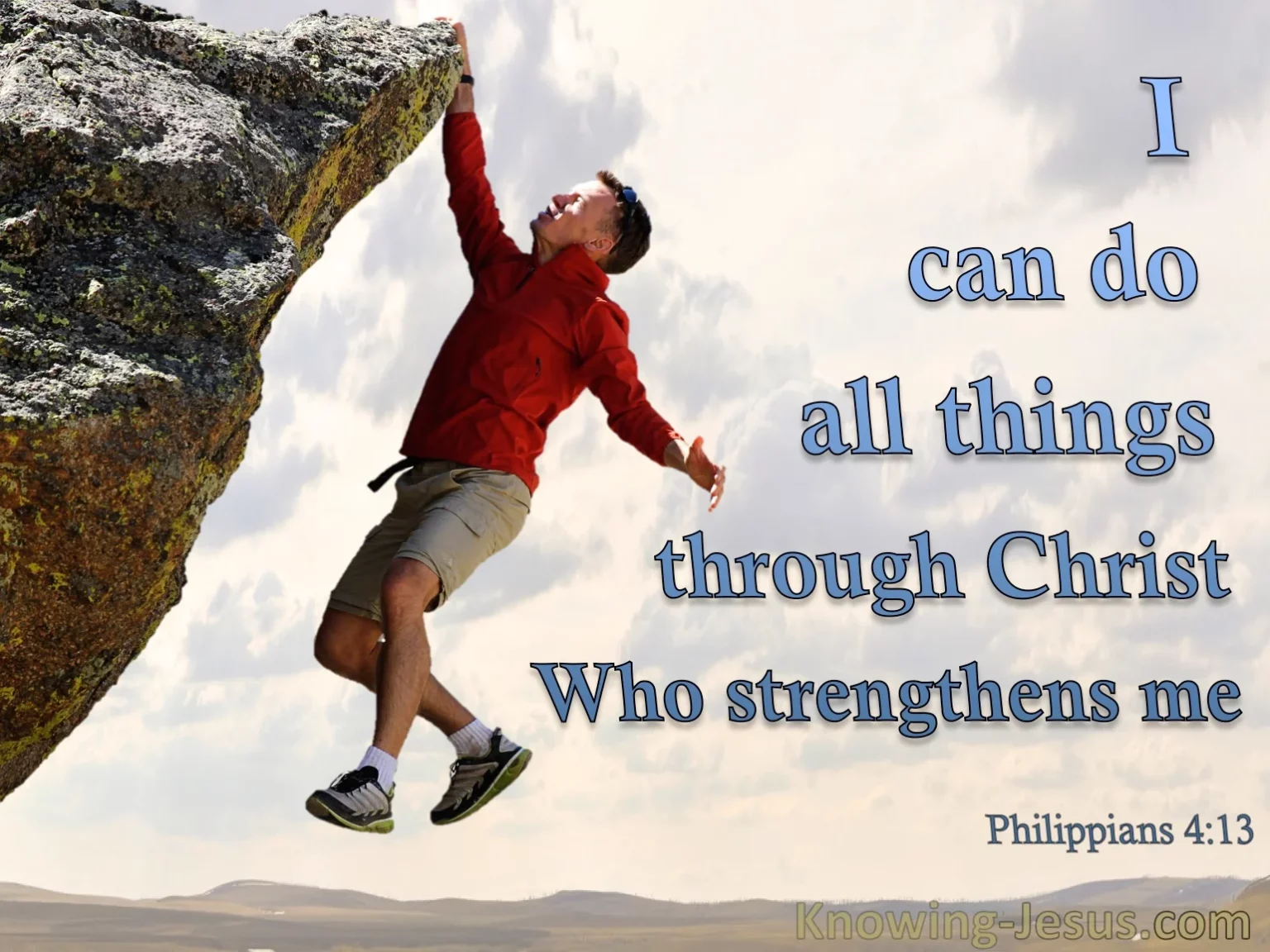 Meaning of Philippians 4:13 I can do all things through Christ who Strengthens me I can do all things through Christ